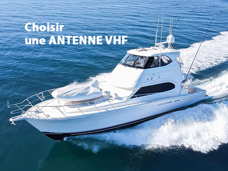 Comment choisir une antenne VHF pour son bateau ?